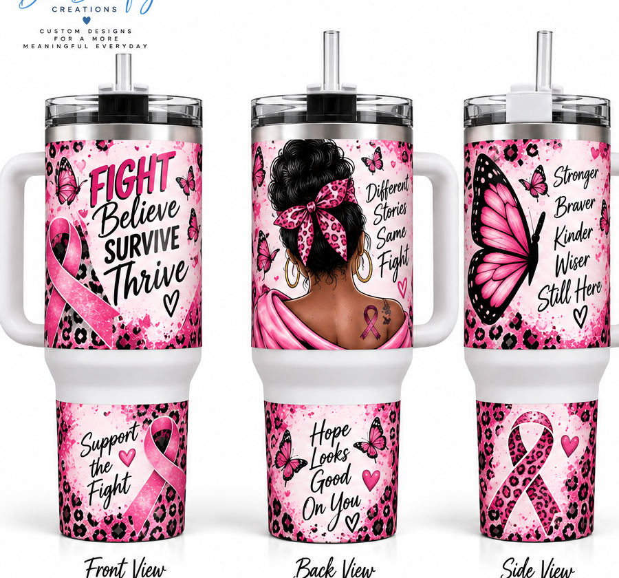 Fight Believe Survive Thrive breast cancer 40 oz tumbler product mockup