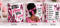 Still Here Still Fighting breast cancer 15 oz mug shown in front, back, and side views
