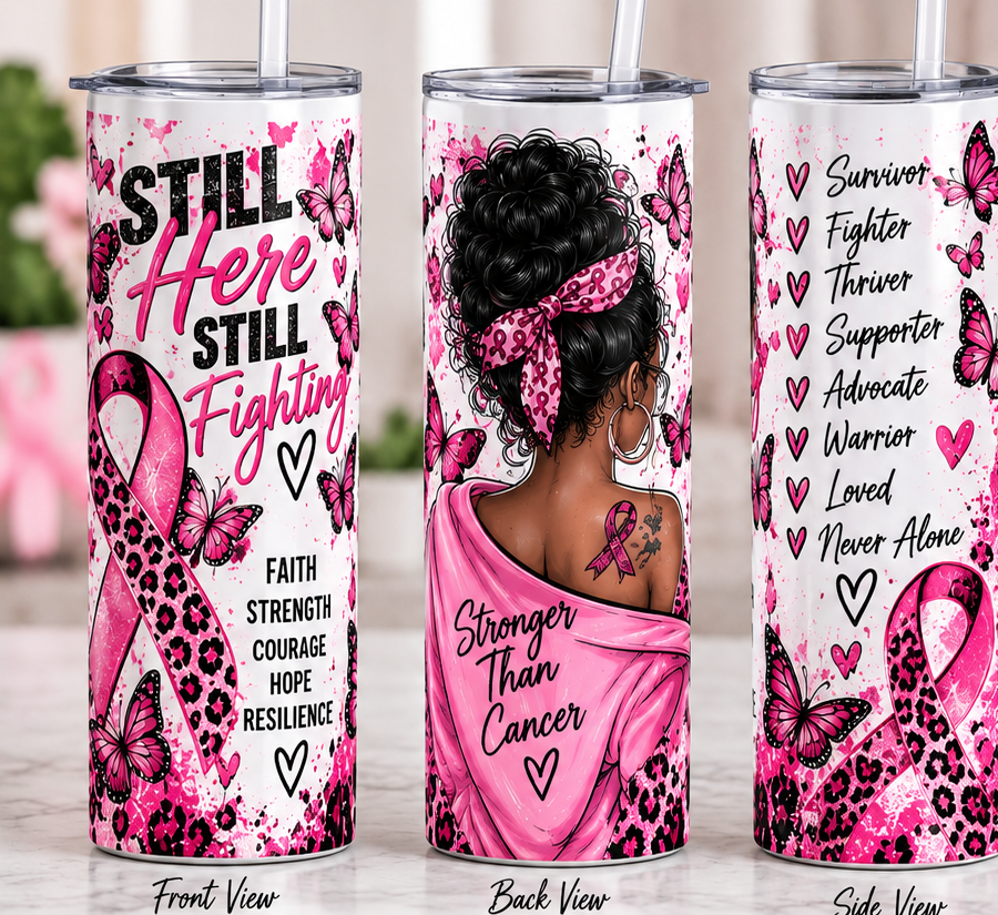 Still Here Still Fighting breast cancer 20 oz tumbler product mockup