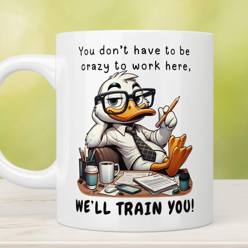 You don't have to be crazy to work here funny mug design