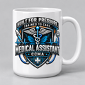 Built for Pressure. Trained to Care. medical assistant white 15 oz mug