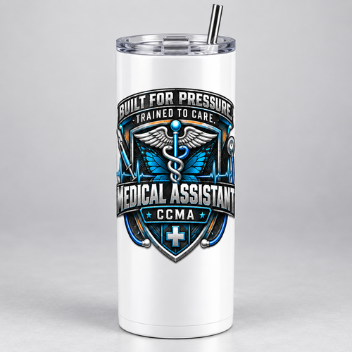 Built for Pressure. Trained to Care. medical assistant white 20 oz tumbler