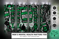 Men's Mental Health Matters Too 20 oz skinny tumbler mockup