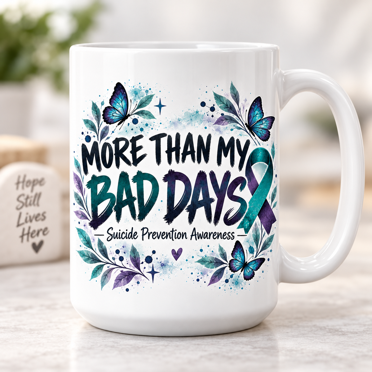 More Than My Bad Days 15oz Suicide Prevention Awareness mug
