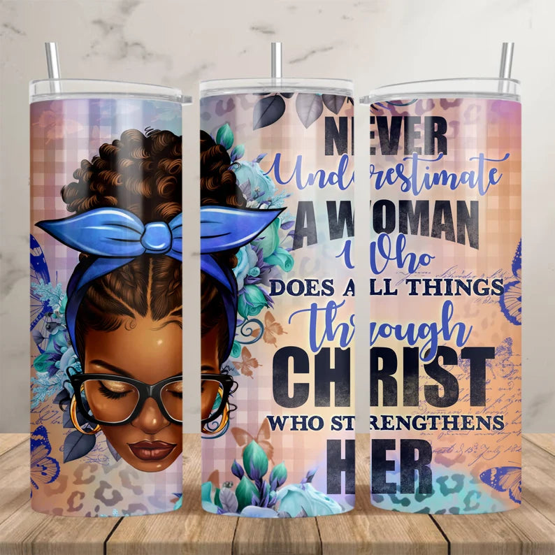 Never Underestimate a Woman Who Does All Things Through Christ 20oz tumbler