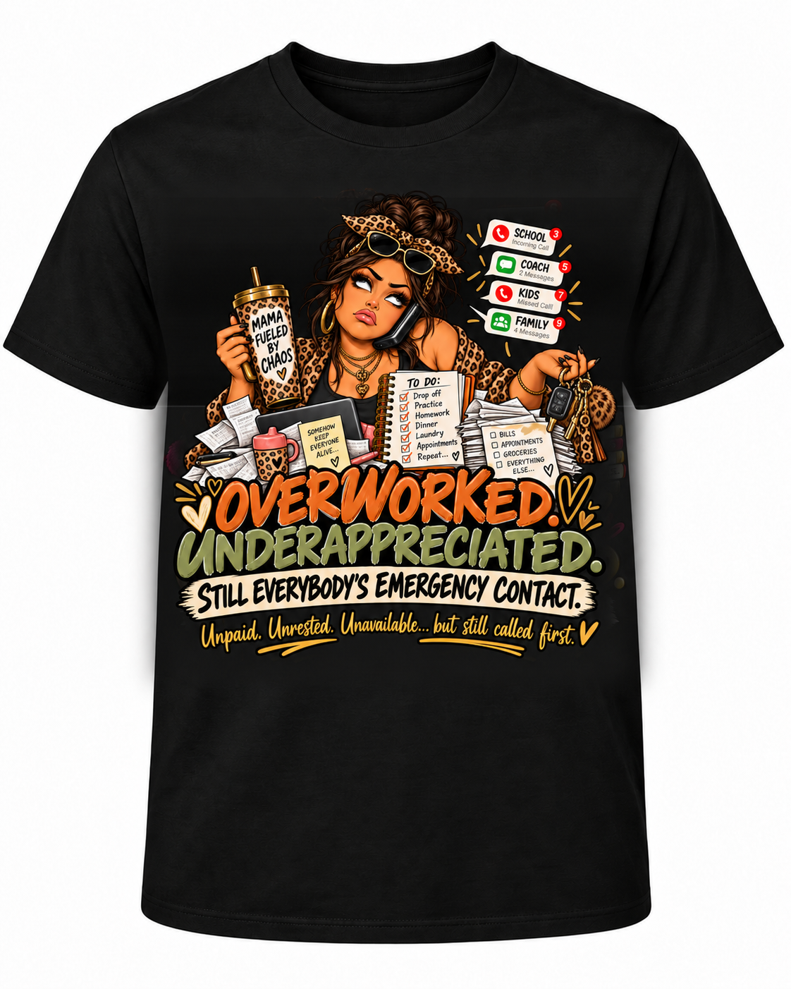 Approved corrected Universal Caregiver Emergency Contact T-shirt; centered artwork with bright, fully readable bottom words "Unpaid. Unrested. Unavailable... but still called first."
