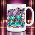 She's Got Skills, Scrubs & a Steady Hand medical assistant white 15 oz mug