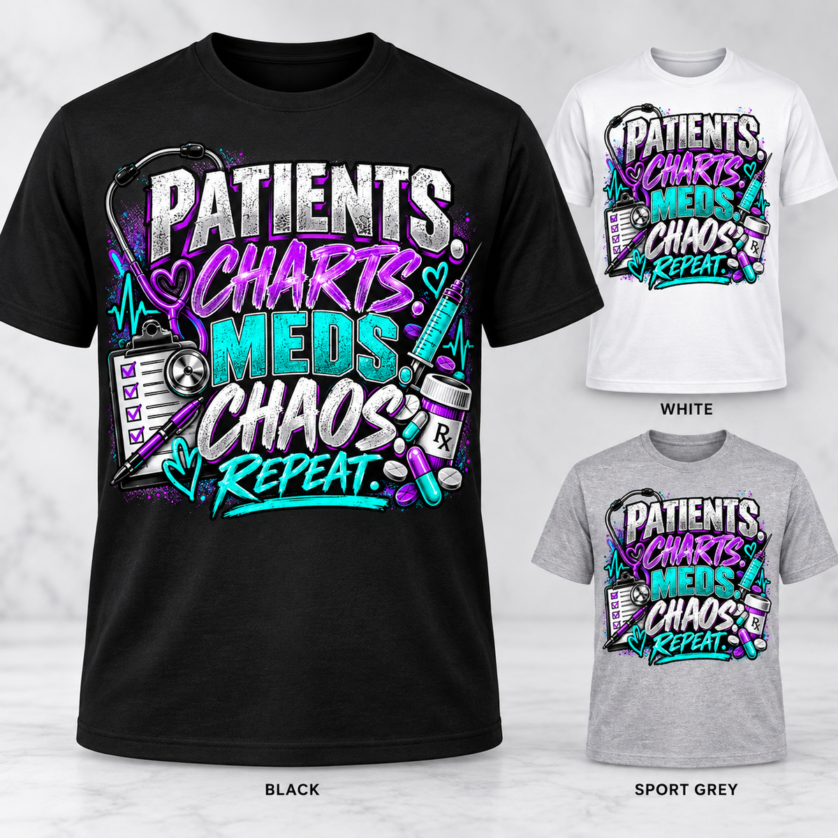 Patients Charts Meds Chaos Repeat purple aqua Stable-ish healthcare T-shirt mockup