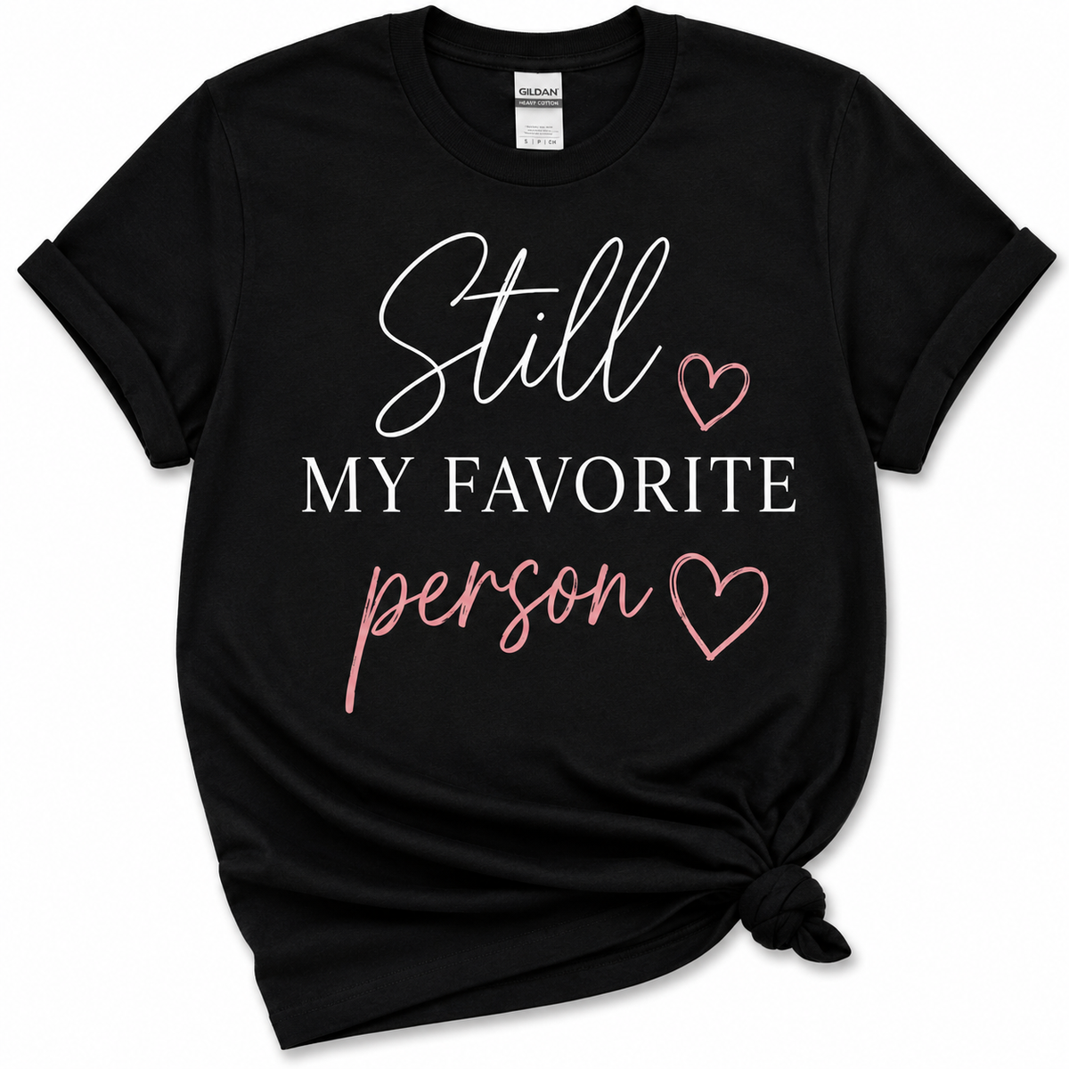 Still My Favorite Person unisex black T-shirt