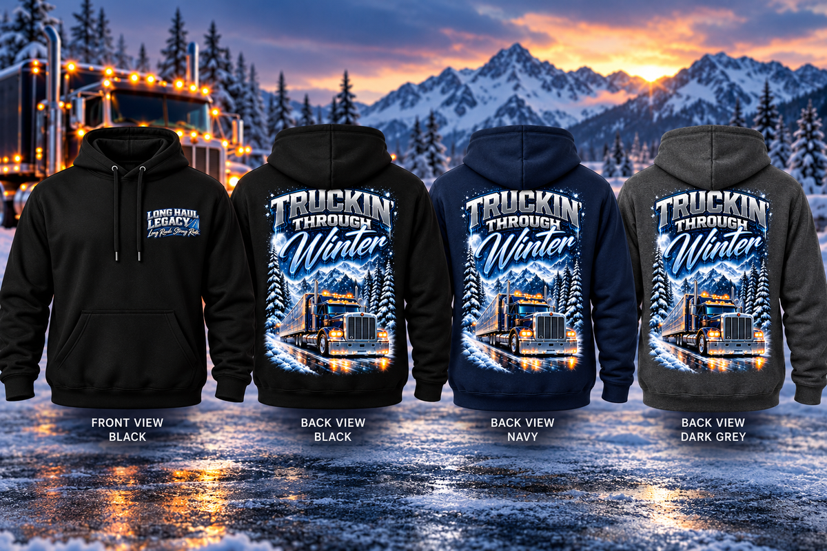 Truckin’ Through Winter Long Haul Legacy hoodie in Black, Navy, and Dark Grey with correct print sizing