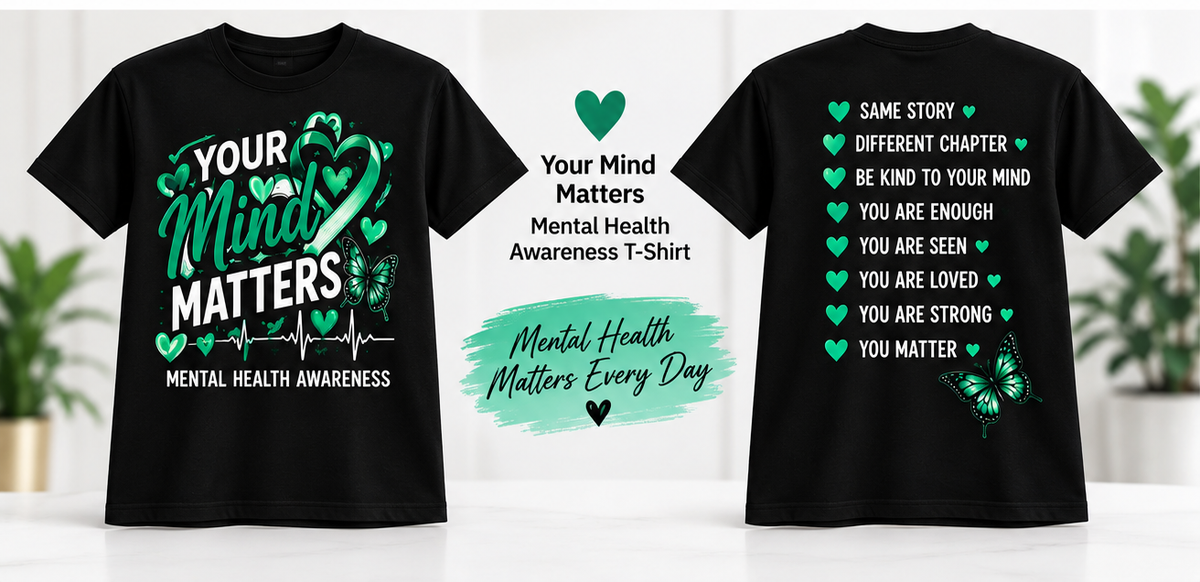 Your Mind Matters Mental Health Awareness T-Shirt front and back mockup